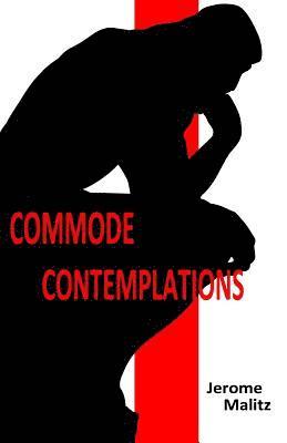 Jerome Malitz - Commode Contemplations, Häftad. Tillgänglighet: Lägg i varukorg