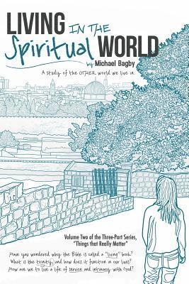 Randall Smith, Laura Uyeda Bagby - Living In The Spiritual World: A Study Of The Other World We Live In, Häftad. Tillgänglighet: Lägg i varukorg