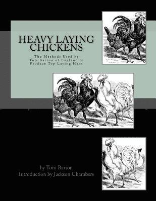 Tom Barron - Heavy Laying Chickens: The Methods Used by Tom Barron of England to Produce Top Laying Hens, Häftad. Tillgänglighet: Lägg i varukorg