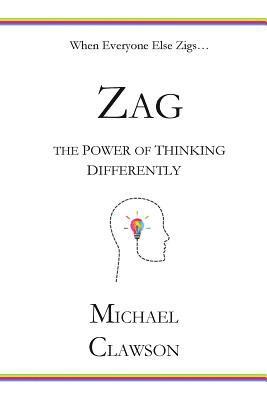 Michael Clawson - Zag: The Power of Thinking Differently, Häftad
