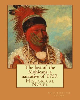 N. C. Wyeth, James Fenimore Cooper - The last of the Mohicans, a narrative of 1757. By: James Fenimore Cooper, illustrated By: N. C. Wyeth(October 22, 1882 - October 19, 1945) was an Amer, Häftad. Tillgänglighet: Lägg i varukorg