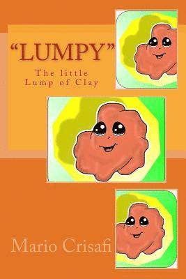 Mario V. Crisafi - "Lumpy" The Little Lump of Clay, Häftad