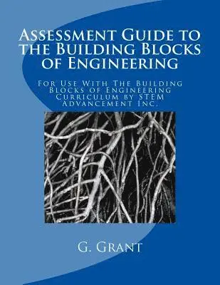 G. Grant - Assessment Guide to the Building Blocks of Engineering, Häftad. Tillgänglighet: Lägg i varukorg