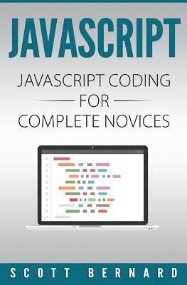 Scott Bernard - Javascript: Javascript Coding For Complete Novices, Häftad. Tillgänglighet: Lägg i varukorg