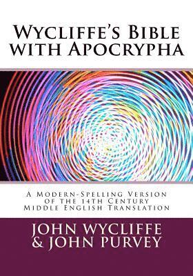 John Purvey - Wycliffe's Bible with Apocrypha: A Modern-Spelling Version of the 14th Century Middle English Translation, Häftad