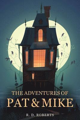 R. D. Roberts - The Adventures of Pat and Mike, Häftad. Tillgänglighet: Lägg i varukorg