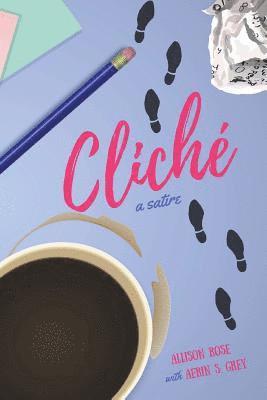 Aerin S. Grey, Allison Rose - Cliche, Häftad. Tillgänglighet: Lägg i varukorg