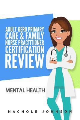 Nachole Johnson, Gary Webb - Adult-Gero Primary Care and Family Nurse Practitioner Certification Review: Mental Health, Häftad