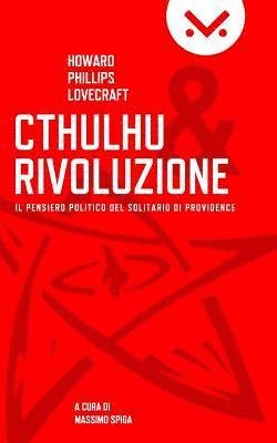 Howard Phillips Lovecraft - Cthulhu e Rivoluzione: Il pensiero politico del Solitario di Providence, Häftad