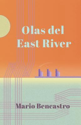 Mario Bencastro - Olas del East River, Häftad. Tillgänglighet: Lägg i varukorg