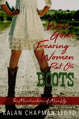 Kalan Chapman Lloyd - When God-Fearing Women Put On Boots, Häftad. Tillgänglighet: Lägg i varukorg