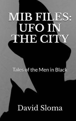 David Sloma - MIB Files: UFO In The City - Tales of the Men In Black, Häftad