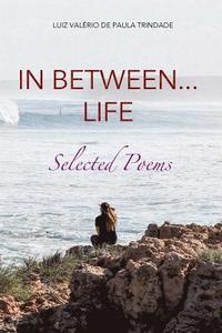 In between... life: Selected Poems