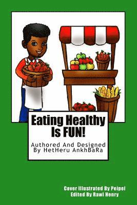 Hetheru Ankhbara - Eating Healthy Is FUN!, Häftad. Tillgänglighet: Lägg i varukorg