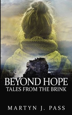 Martyn J Pass - Beyond Hope, Häftad. Tillgänglighet: Lägg i varukorg