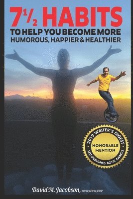David M. Jacobson - 7 1/2 Habits To Help You Become More Humorous, Happier & Healthier, Häftad