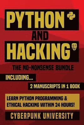 Cyberpunk University - Python & Hacking: The No-Nonsense Bundle: Learn Python Programming and Hacking Within 24 Hours!, Häftad. Tillgänglighet: Lägg i varukorg