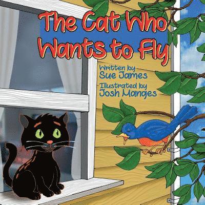 Sue James - The Cat Who Wants to Fly, Häftad. Tillgänglighet: Lägg i varukorg