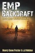 EMP Backdraft (Dark New World, Book 4) - An EMP Survival Story