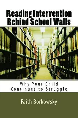 Faith Borkowsky - Reading Intervention Behind School Walls: Why Your Child Continues to Struggle, Häftad. Tillgänglighet: Lägg i varukorg