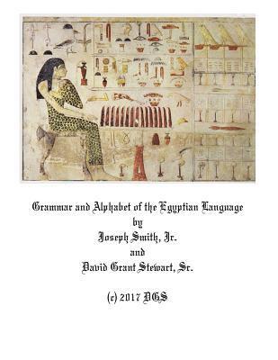 David Grant Stewart Sr, Joseph Smith Jr - Grammar and Alphabet of the Egyptian Language, Häftad. Tillgänglighet: Lägg i varukorg