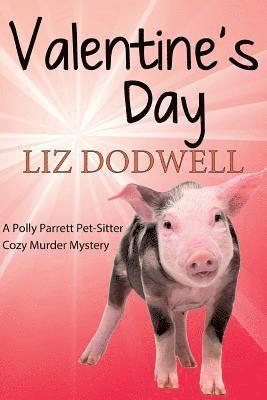 Liz Dodwell - Valentine's Day: A Polly Parrett Pet-Sitter Cozy Murder Mystery: Book 6, Häftad. Tillgänglighet: Lägg i varukorg
