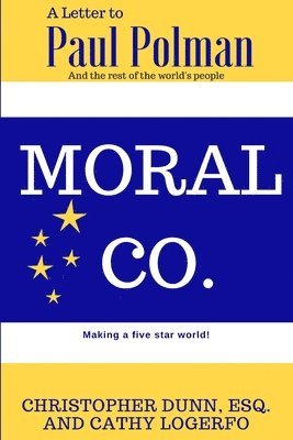 Cathy Logerfo, Christopher Dunn - Moral Co.: A Letter to Paul Polman and the Rest of the World's People, Häftad. Tillgänglighet: Lägg i varukorg