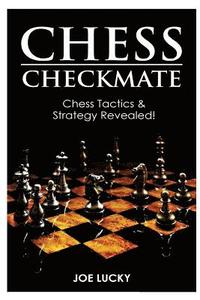 Chess Checkmate: Chess Tactics & Strategy Revealed!