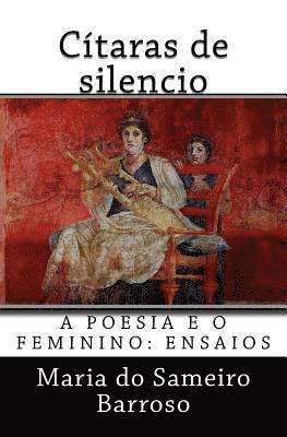 Maria Do Sameiro Barroso - Citaras de silencio: A poesia e o feminino: ensaios, Häftad. Tillgänglighet: Lägg i varukorg