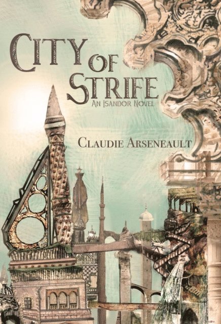 Claudie Arseneault - City of Strife, E-bok