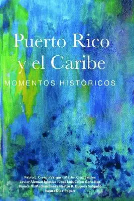 Martin Cruz Santos, Javier Aleman Iglesias - Puerto Rico y el Caribe (Volumen 1): Momentos históricos, Häftad. Tillgänglighet: Lägg i varukorg