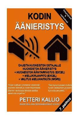 Petteri Kallio - Kodin äänieristys: Nuku häiriöittä, vältä huonot huoneistot, vietä stressitöntä elämää, asunnon äänistä ja melusta, Häftad. Tillgänglighet: Lägg i varukorg