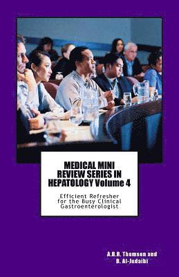 Bandar Al-Judaibi, A. B. R. Thomson - MEDICAL MINI REVIEW SERIES IN HEPATOLOGY Volume 4: Efficient Refresher for the Busy Clinical Gastroenterologist, Häftad. Tillgänglighet: Lägg i varukorg