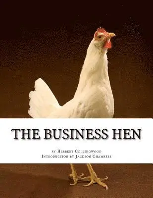 Herbert Collingwood - The Business Hen: Raising and Breeding Laying Hens, Häftad. Tillgänglighet: Lägg i varukorg