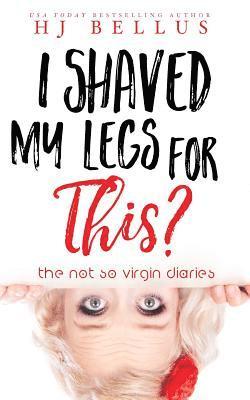 Hj Bellus - I Shaved My Legs For This?, Häftad. Tillgänglighet: Lägg i varukorg