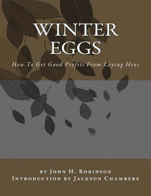 John H. Robinson - Winter Eggs: How To Get Good Profits From Laying Hens, Häftad. Tillgänglighet: Lägg i varukorg