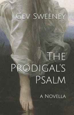 Gev Sweeney - The Prodigal's Psalm, Häftad