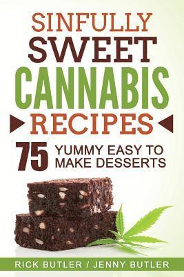 Jenny Butler, Rick Butler - Sinfully Sweet Cannabis Recipes: 75 Yummy Easy To Make Desserts, Häftad. Tillgänglighet: Lägg i varukorg