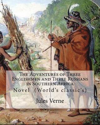 Ellen E. Frewer, Jules Verne - The Adventures of Three Englishmen and Three Russians in Southern Africa.By: Jules Verne, translated by Ellen E. Frewer (1848-1940): Novel (World's cl, Häftad. Tillgänglighet: Lägg i varukorg
