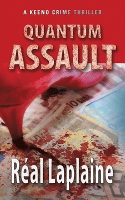 Real Laplaine - Quantum Assault - A Keeno Crime Thriller: Human traffickers get in the cross-hairs of Keeno McCole's gun, Häftad
