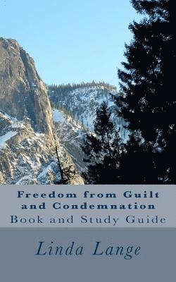 Linda Lange - Freedom from Guilt and Condemnation: Updated and Revised 2017, Häftad
