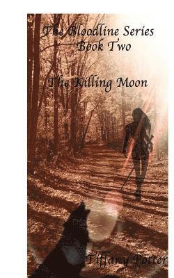 Tiffany Potter - The Bloodlines Series: Book two: The Killing Moon, Häftad. Tillgänglighet: Lägg i varukorg