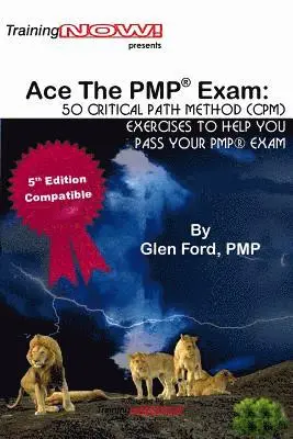Glen Ford Pmp - Ace The PMP(R) Exam: : 50 Critical Path Method (CPM) exercises to help you pass your PMP(R) exam, Häftad. Tillgänglighet: Lägg i varukorg