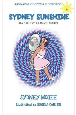 Sydney McGee - Sydney Sunshine and the Not-So-Magic Mirror, Häftad. Tillgänglighet: Lägg i varukorg