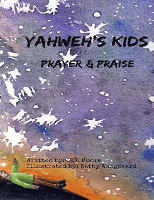 D. C. Moore - Yahweh's Kids: Prayer & Praise, Häftad. Tillgänglighet: Lägg i varukorg