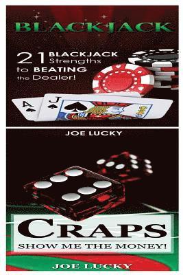 Joe Lucky - Blackjack & Craps: 21 Blackjack Strengths to Beating the Dealer! & Show Me the Money!, Häftad. Tillgänglighet: Lägg i varukorg