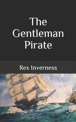 Rex Inverness - The Gentleman Pirate, Häftad. Tillgänglighet: Lägg i varukorg