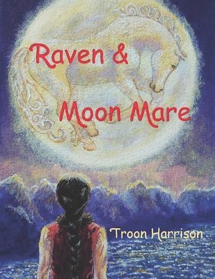 Troon Harrison - Raven and Moon Mare, Häftad. Tillgänglighet: Lägg i varukorg