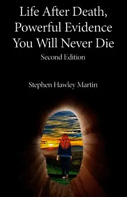 Stephen Hawley Martin - Life After Death, Powerful Evidence You Will Never Die: Second Edition, Häftad. Tillgänglighet: Lägg i varukorg