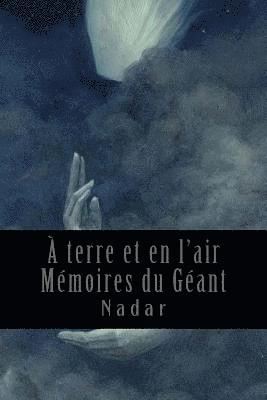 Nadar - A terre et en l'air - Mémoires du Géant, Häftad. Tillgänglighet: Lägg i varukorg